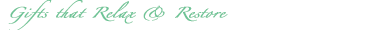 Gifts that Relax & Restore